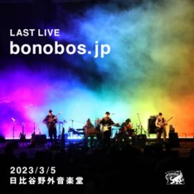 Ao - bonobos LAST LIVE ubonobosDjpv 2023^3^5 JOy / bonobos