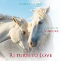 Ao - Return to Love -Peaceful Piano- / Yuusuke