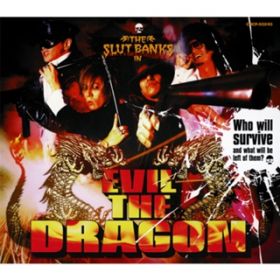 Ao - VY `Evil The Dragon` / THE SLUT BANKS