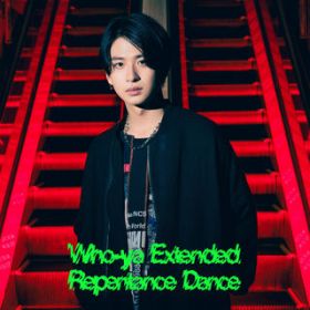 Repentance Dance / Who-ya Extended
