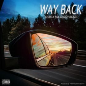 WAY BACK (feat. DADDY BLAZE) / CHARLY