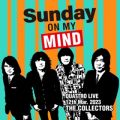 Ao - THE COLLECTORS QUATTRO MONTHLY LIVE 2023 "j҂!SUNDAY ON MY MIND" 2023D3D12 / THE COLLECTORS
