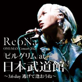Till the End(ReoNa ONE-MAN Concert 2023usOv`3D6 day Ĉˁ`) / ReoNa