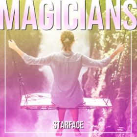 Magicians / Starface