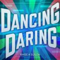 RAISE A SUILEN̋/VO - DANCING DARING