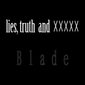 Ao - lies,truth and XXXXX / B l a d e