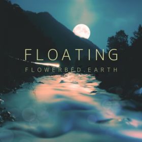 アルバム - Floating / フラワーベッドアース