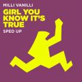 Ao - Girl, You Know It's True (Sped Up) / Milli Vanilli