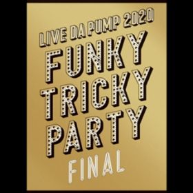 Funky Girl (LIVE DA PUMP 2020 Funky Tricky Party FINAL at ܃X[p[A[i) / DA PUMP
