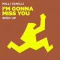 Milli Vanilli̋/VO - I'm Gonna Miss You (Sped Up)