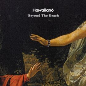 Ao - Beyond The Reach / HAWAIIAN6