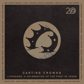 Ao - Lifesongs: A Celebration of the First 20 Years / Casting Crowns