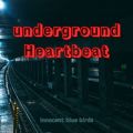 Ao - Underground Heart Beat / innocent blue birds