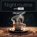 Night routine with Coffee - myCOVERxXg