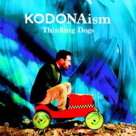 KODONAism (Instrumental) / Thinking Dogs
