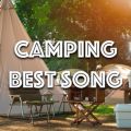 CAMPING BEST SONG