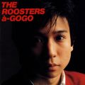 Ao - THE ROOSTERS a-GOGO / UE[X^[Y