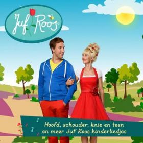 Ao - Hoofd, schouders, knie en teen en meer Juf Roos kinderliedjes / Juf Roos