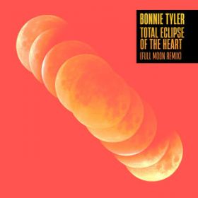 Total Eclipse of the Heart (Full Moon Remix) / BONNIE TYLER