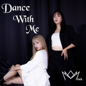 Dance With Me / Mink