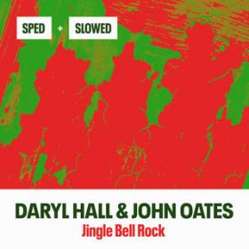 Jingle Bell Rock (Sped Up) / Daryl Hall & John Oates