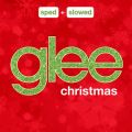 Ao - Glee Christmas Sped + Slowed / Glee Cast