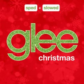 God Rest Ye Merry Gentlemen (Sped Up) / Glee Cast