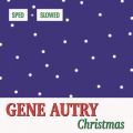 Ao - Christmas Sped + Slowed / Gene Autry