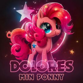 Min Ponny (min kara lilla ponny) / Dolores