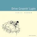 Drive Groovin' Lupin