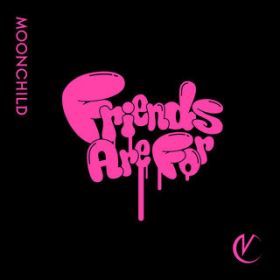 Friends Are For -Instrumental- / MOONCHILD