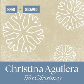 Ao - This Christmas (Sped + Slowed) / Christina Aguilera