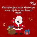 Kerstliedjes voor kinderen voor bij de openhaard 2023