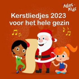 Ao - Kerstliedjes 2023 voor het hele gezin / Alles Kids