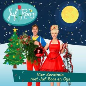 Ao - Vier Kerstmis met Juf Roos en Gijs / Juf Roos