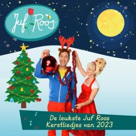 Ao - De leukste Juf Roos Kerstliedjes van 2023 / Juf Roos