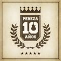 Ao - Pereza 10 Anos / Pereza