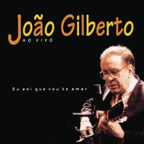 Voce Nao Sabe Amar (Live Version) / Joao Gilberto