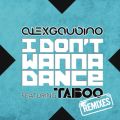 I Don't Wanna Dance (Remixes) feat. Taboo