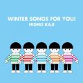 WINTER SONGS FOR YOU!