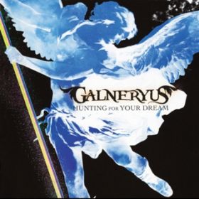 HUNTING FOR YOUR DREAM / GALNERYUS