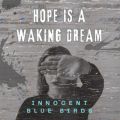 Ao - Hope Is a Waking Dream / innocent blue birds