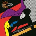 LUPIN THE THIRD JAZZ [ the 10th `New Flight`