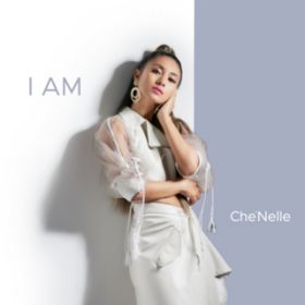 I AM (Chinese Version) / Che'Nelle