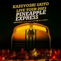 KAZUYOSHI SAITO LIVE TOUR 2023 PINEAPPLE EXPRESS 〜明日大好きなロックンロールバンドがこの街にやってくるんだ〜 Live at 川口総合文化センターリリア メインホール 2023．07．22