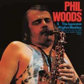 Spring Can Really Hang You Up the Most (Live at Kousei-Nenkin Hall, Tokyo, Japan - July 31, 1975) / Phil Woods