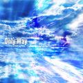 Mwk̋/VO - Only Way (feat. ~N)