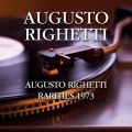 Augusto Righetti - Rarities 1973