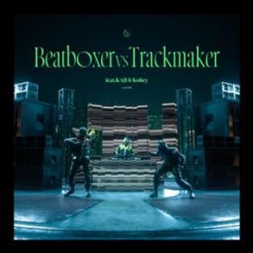 Beatboxer VS Trackmaker (feat. KAJI & Kohey) [VS KO3 & Relect] / t+pazolite