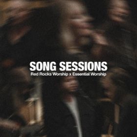 Ao - Red Rocks Worship Song Sessions - EP / Red Rocks Worship^Essential Worship